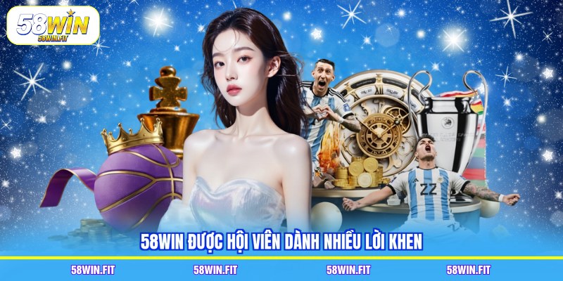 58win được hội viên dành nhiều lời khen