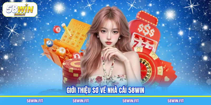 Giới thiệu sơ về nhà cái 58win